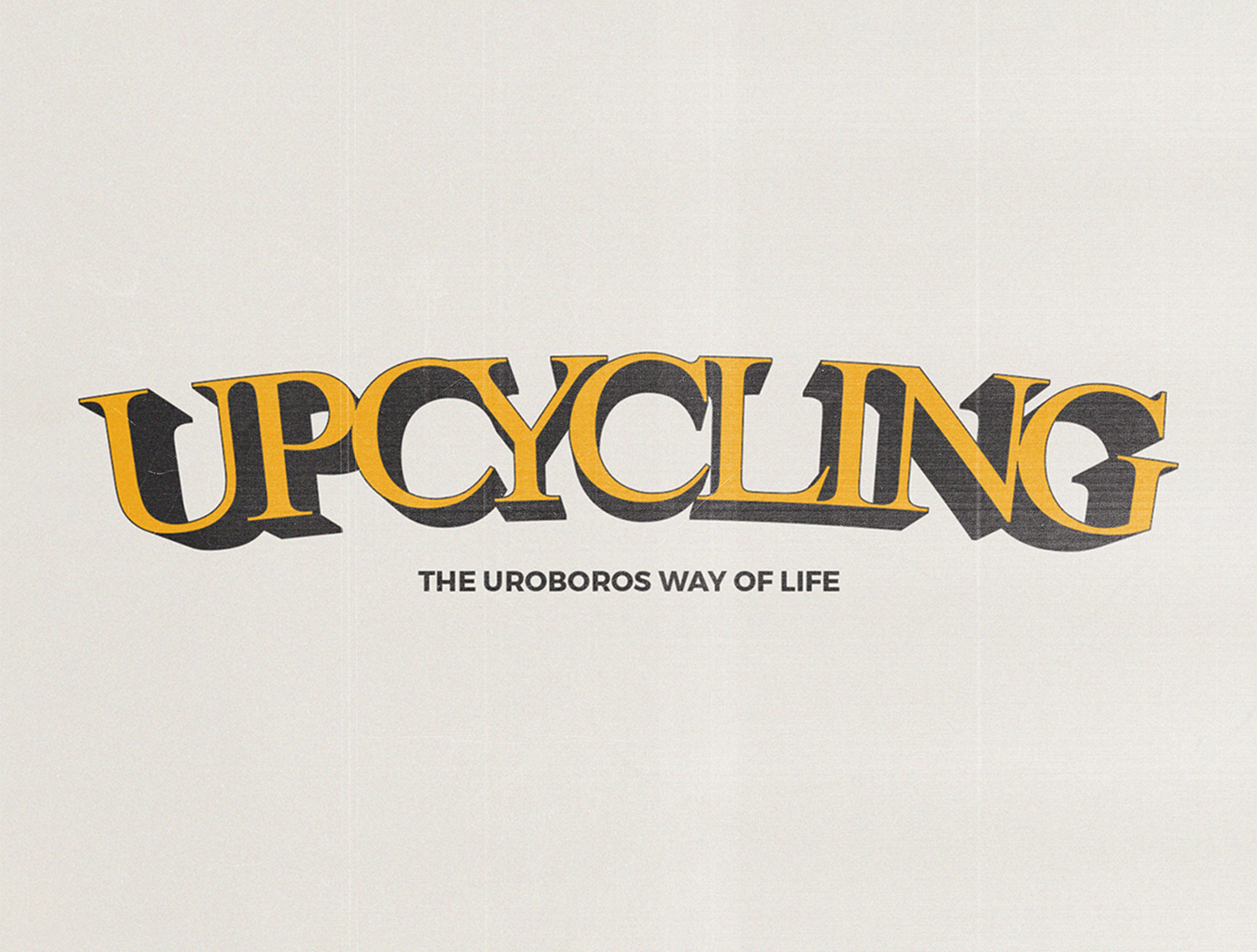 Écriture vintage 'UPCYCLING' en jaune avec effet de relief noir délavé et slogan 'the uroboros way of life